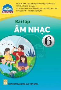 Bài tập Âm nhạc 6 Chân trời sáng tạo