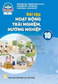 Bài tập Hoạt động trải nghiệm 10 Bản 1 Chân trời sáng tạo