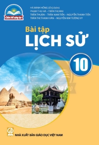 Bài tập Lịch sử 10 Chân trời sáng tạo