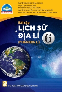 Bài tập Lịch sử và Địa lí 6 - Phần Địa lí Chân trời sáng tạo