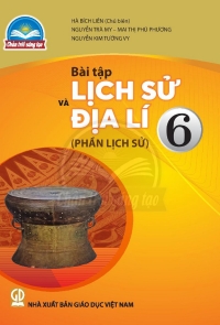 Bài tập Lịch sử và Địa lí 6 - Phần Lịch sử Chân trời sáng tạo