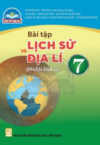 Bài tập Lịch sử và Địa lí 7 - Phần Địa lí Chân trời sáng tạo