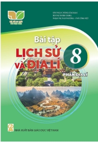 Bài tập Lịch sử và Địa lí 8 - Phần Địa lí Kết nối tri thức