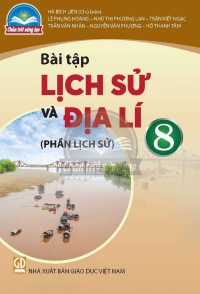 Bài tập Lịch sử Và Địa Lí 8 - Phần Lịch sử - Chân trời sáng tạo