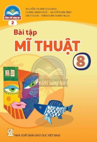Bài tập Mĩ thuật 8 bản 2 Chân trời sáng tạo