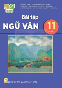Bài tập Ngữ Văn 11 Tập 1 Kết nối tri thức