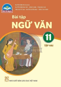 Bài tập Ngữ Văn 11 Tập 2 Chân trời sáng tạo