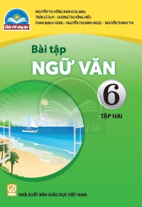 Bài tập Ngữ Văn 6 Tập 2 Chân trời sáng tạo