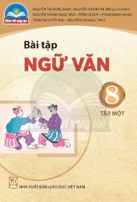 Bài tập Ngữ Văn 8 Tập 1 Chân trời sáng tạo