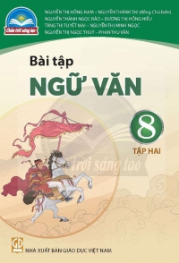 Bài tập Ngữ Văn 8 Tập 2 Chân trời sáng tạo