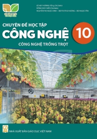 Chuyên đề Công nghệ 10 Công nghệ trồng trọt Kết nối tri thức