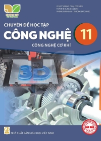 Chuyên đề Công nghệ 11 Cơ khí Kết nối tri thức