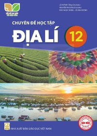 Chuyên đề Địa lí 12 Kết nối tri thức