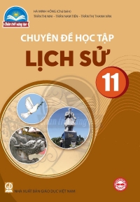 Chuyên đề Lịch sử 11 Chân trời sáng tạo
