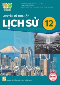 Chuyên đề Lịch sử 12 - Kết nối tri thức