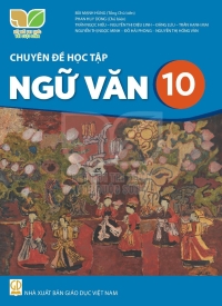 Chuyên đề Ngữ văn 10 - Kết nối tri thức