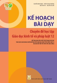 KHBD Chuyên đề Giáo dục Kinh tế và Pháp luật 12 Kết nối tri thức