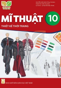 Mĩ thuật 10 Thiết kế thời trang Kết nối tri thức