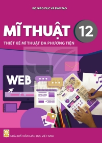 Mĩ thuật 12 Thiết kế mĩ thuật đa phương tiện