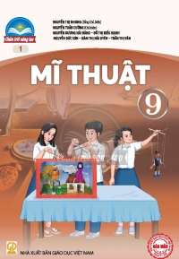 Mĩ thuật 9 Bản 1 Chân trời sáng tạo