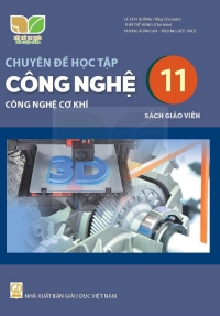 SGV Chuyên đề Công nghệ 11 Cơ khí Kết nối tri thức