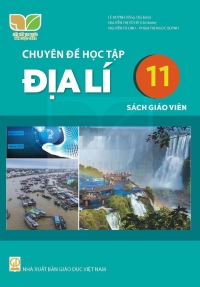 SGV Chuyên đề Địa lí 11 Kết nối tri thức