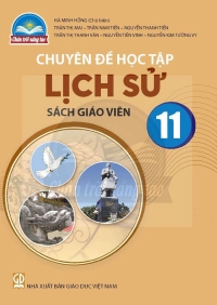 SGV Chuyên đề Lịch sử 11 Chân trời sáng tạo