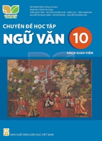 SGV Chuyên đề Ngữ văn 10 - Kết nối tri thức