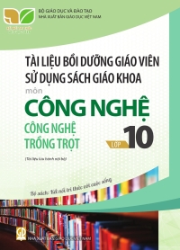 Tài liệu bồi dưỡng Công nghệ 10 Trồng trọt - Kết nối tri thức