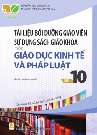 Tài liệu bồi dưỡng Giáo dục Kinh tế và Pháp luật 10 Kết nối tri thức