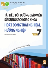 Tài liệu bồi dưỡng Hoạt động trải nghiệm 7 Kết nối tri thức