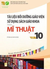 Tài liệu bồi dưỡng Mĩ thuật 10 Kết nối tri thức